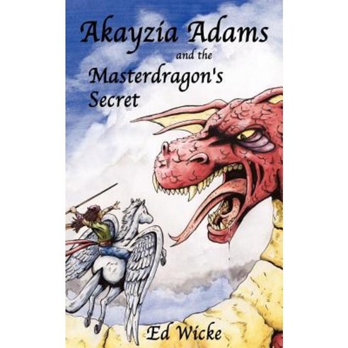 Akayzia Adams and the Masterdragon''s Secret Paperback, Blacknblue Press UK