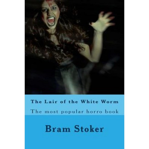 The Lair of the White Worm: The Most Popular Horro Book Paperback, Createspace Independent Publishing Platform
