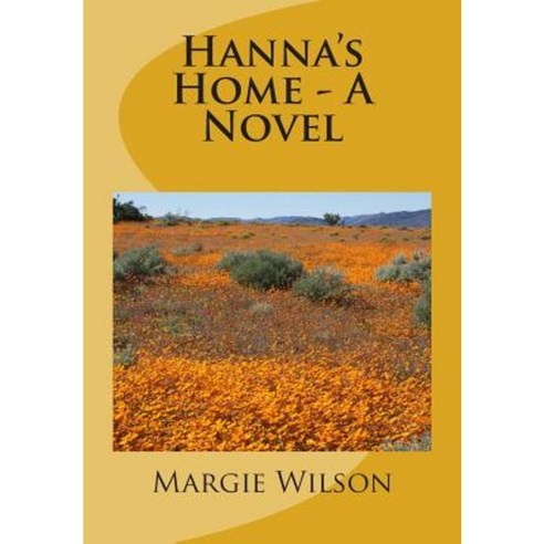 Hanna''s Home - A Novel Paperback, Createspace