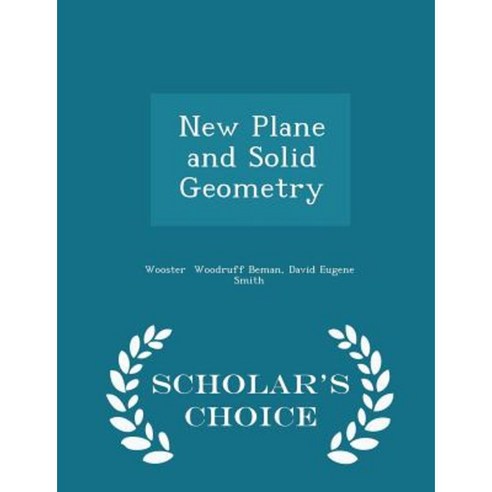 New Plane and Solid Geometry - Scholar''s Choice Edition Paperback