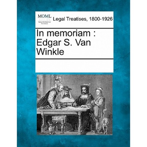 In Memoriam: Edgar S. Van Winkle Paperback, Gale Ecco, Making of Modern Law