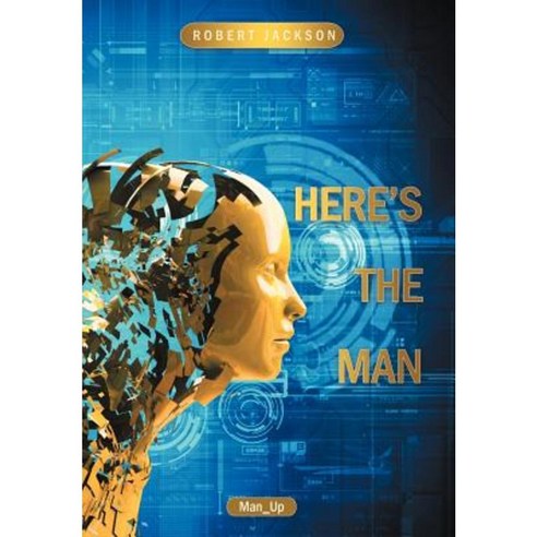 Here''s the Man Hardcover, Authorhouse