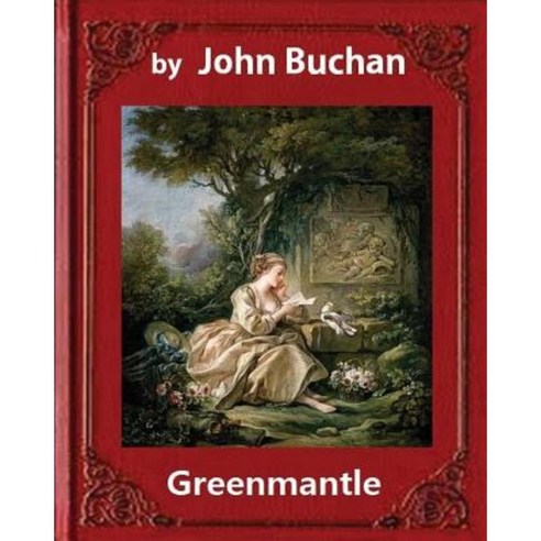 Greenmantle (1916) by John Buchan (Novel) Paperback, Createspace Independent Publishing Platform