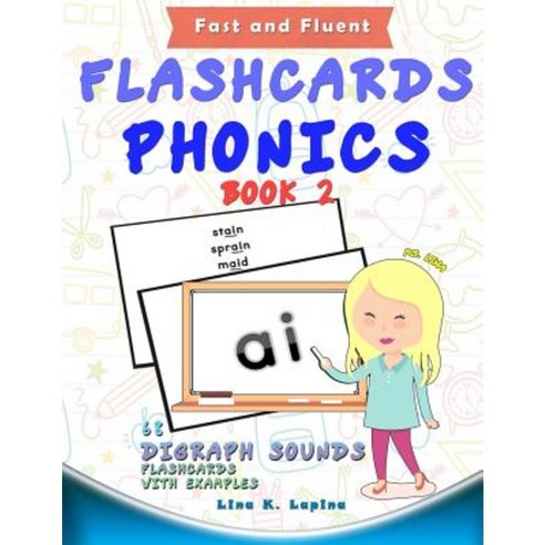 Phonics Flashcards (Digraph Sounds): 68 Flash Cards with Examples Paperback, Createspace Independent Publishing Platform