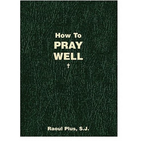 How to Pray Well Paperback, Sophia Institute Press