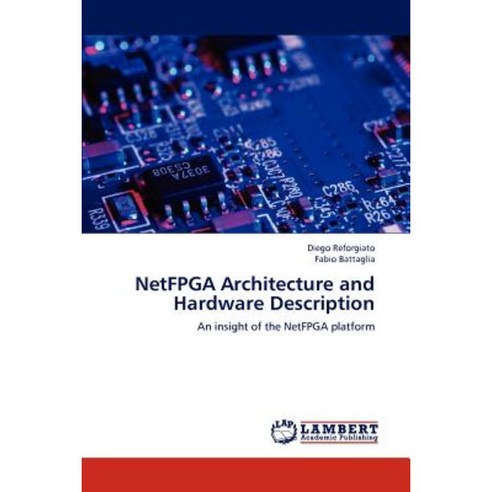Netfpga Architecture and Hardware Description Paperback, LAP Lambert Academic Publishing
