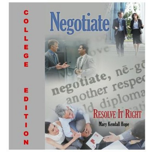 Negotiate: Resolve It Right: College Edition Paperback, Lulu.com