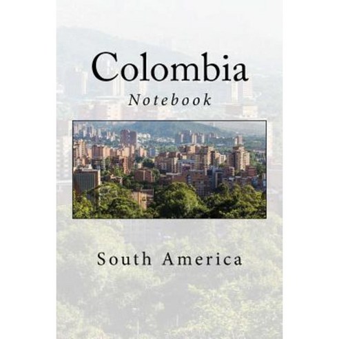 Colombia: South America Notebook Paperback, Createspace Independent ...