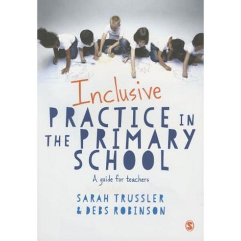 Inclusive Practice in the Primary School: A Guide for Teachers Hardcover, Sage Publications Ltd