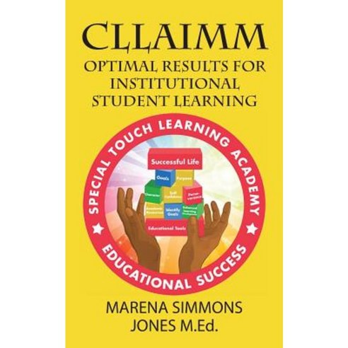 Cllaimm: Optimal Results for Institutional Student Learning Paperback, Special Touch Learning/Educational Success Pu