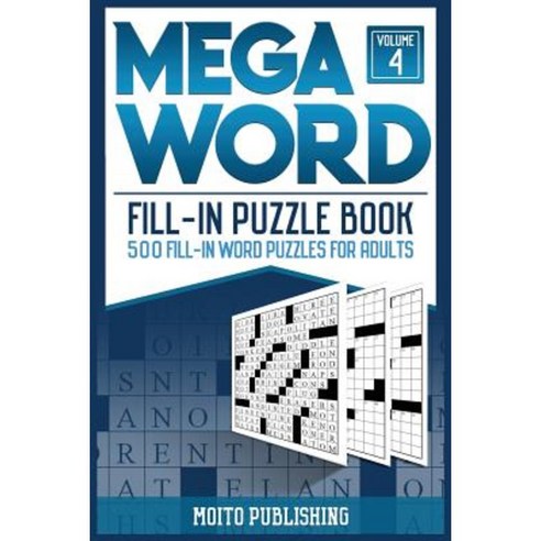 Mega Word Fill-In Puzzle Book: 500 Fill-In Word Puzzles for Adults Volume 4 Paperback, Createspace Independent Publishing Platform