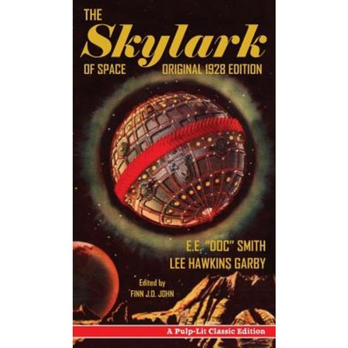 The Skylark of Space: A Pulp-Lit Classic Edition Hardcover, Pulp-Lit Productions