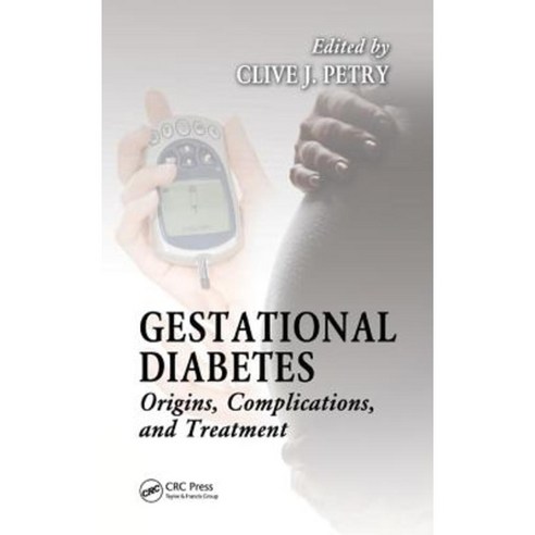 Gestational Diabetes: Origins Complications and Treatment Hardcover, CRC Press