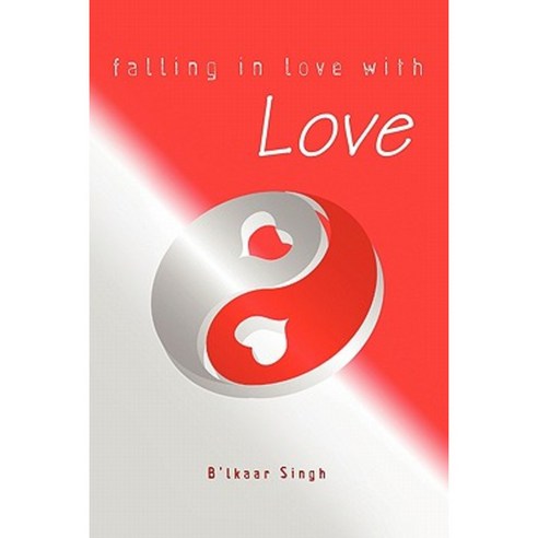 Falling in Love with Love Paperback, Xlibris Corporation