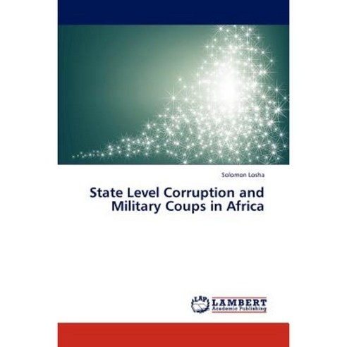 State Level Corruption and Military Coups in Africa Paperback, LAP Lambert Academic Publishing