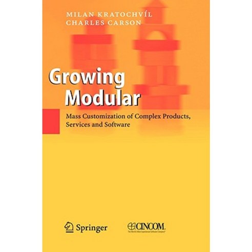 Growing Modular: Mass Customization of Complex Products Services and Software Hardcover, Springer