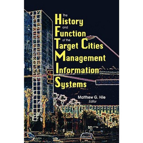 The History and Function of the Target Cities Management Information Systems Hardcover, CRC Press