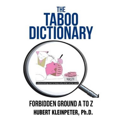 The Taboo Dictionary: Forbidden Ground A to Z Paperback, Authorhouse