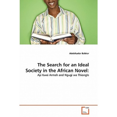 The Search for an Ideal Society in the African Novel Paperback, VDM Verlag
