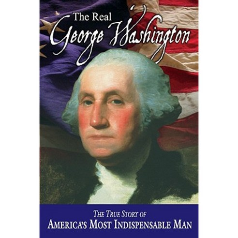 The Real George Washington Paperback, National Center for Constitutional Studies