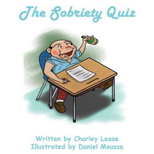 The Sobriety Quiz: For Those of Us Who Wish to Test Ourselves Paperback, Sober Thoughts, LLC