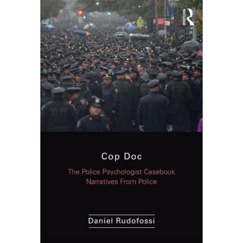Cop Doc: The Police Psychologist''s Casebook--Narratives from Police Psychology Paperback, Routledge