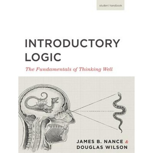 Introductory Logic: The Fundamentals of Thinking Well (Student Edition) Paperback, Canon Press