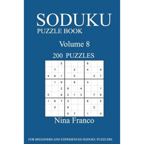 Sudoku Puzzle Book: 200 Puzzles-Volume 8 Paperback, Createspace Independent Publishing Platform