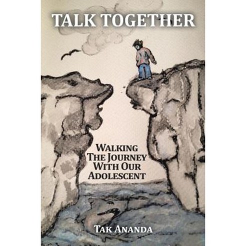 Talk Together: Walking the Journey with Our Adolescent Paperback, Xlibris