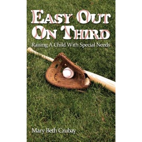 Easy Out on Third: Raising a Child with Special Needs Paperback, First Edition Design Publishing