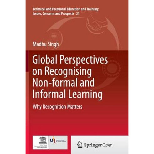 Global Perspectives on Recognising Non-Formal and Informal Learning: Why Recognition Matters Paperback, Springer