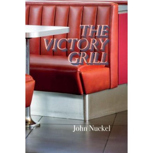 The Victory Grill Paperback, Createspace Independent Publishing Platform