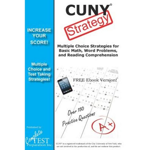 CUNY Test Strategy: Winning Multiple Choice Strategies for the CUNY Test! Paperback, Complete Test Preparation Inc.