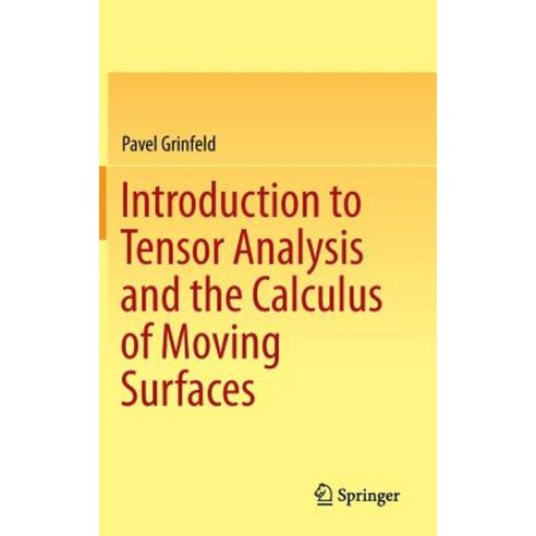 Introduction to Tensor Analysis and the Calculus of Moving Surfaces Hardcover, Springer