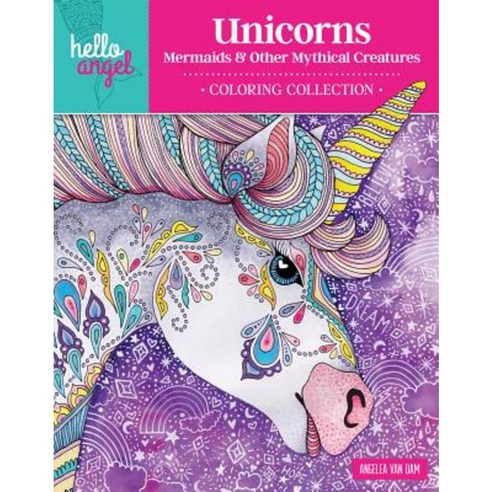 Hello Angel Unicorns Mermaids & Other Mythical Creatures Coloring Collection Paperback, Design Originals