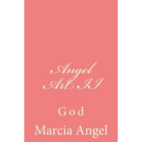Angel Art II: God Paperback, Createspace Independent Publishing Platform
