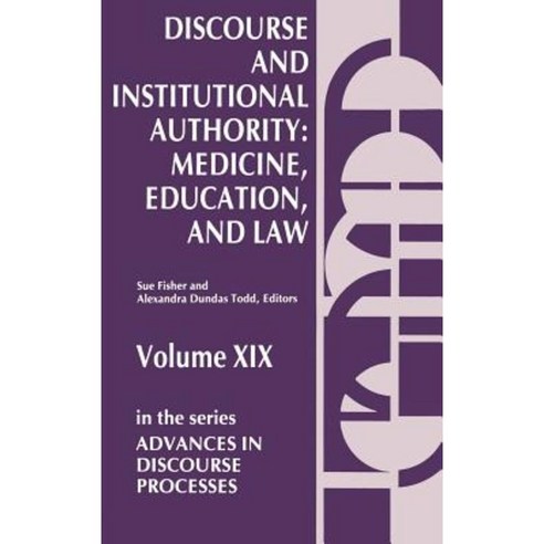 Discourse and Institutional Authority: Medicine Education and Law Hardcover, Ablex Publishing Corporation