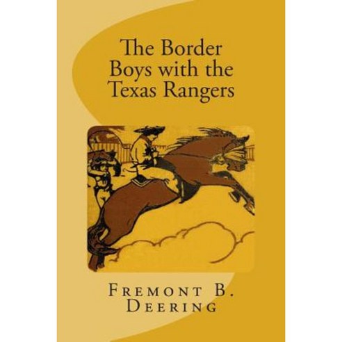 The Border Boys with the Texas Rangers Paperback, Createspace