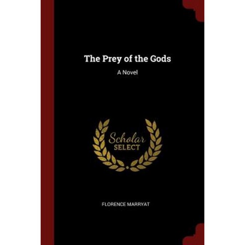 The Prey of the Gods Paperback, Andesite Press