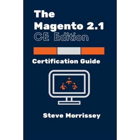 The Magento 2.1 Ce Edition: Certification Exam Guide Paperback ...