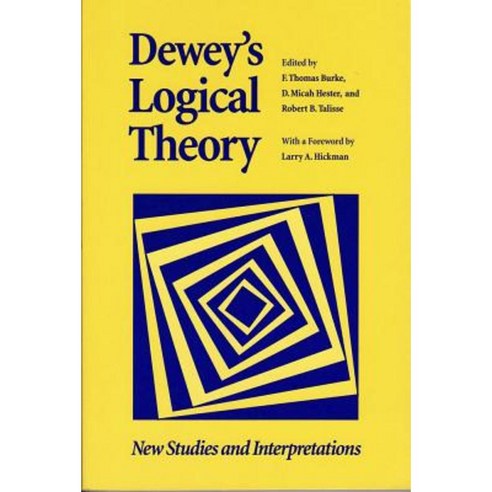 Dewey''s Logical Theory: New Studies and Interpretations Library Binding, Vanderbilt University Press
