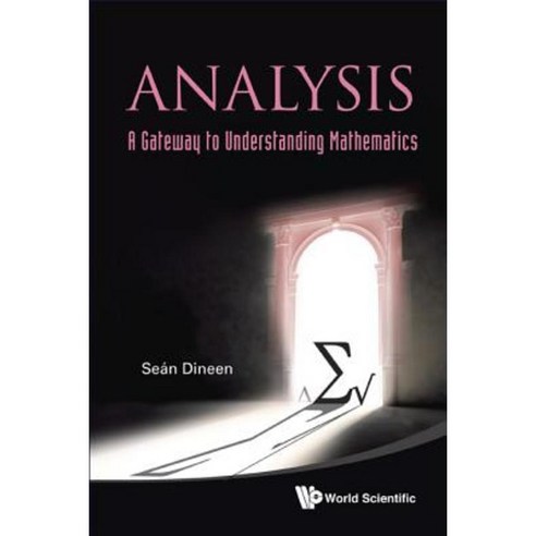 Analysis: A Gateway to Understanding Mathematics Hardcover, World Scientific Publishing Company
