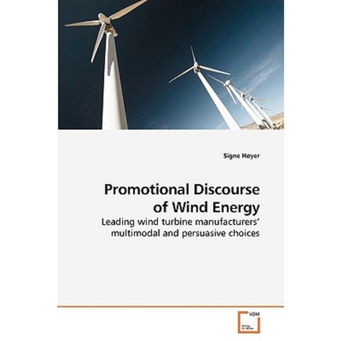Promotional Discourse of Wind Energy Paperback, VDM Verlag