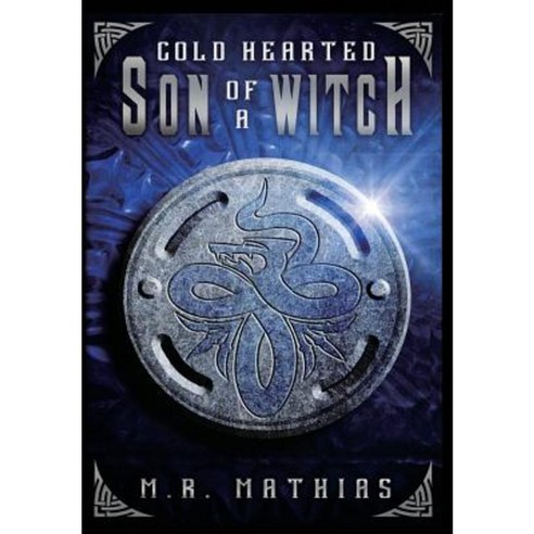 Cold Hearted Son of a Witch Hardcover, Mathias Publishing
