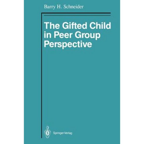 The Gifted Child in Peer Group Perspective Paperback, Springer