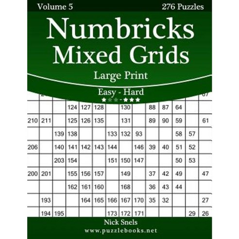 Numbricks Mixed Grids Large Print - Easy to Hard - Volume 5 - 276 Puzzles Paperback, Createspace Independent Publishing Platform