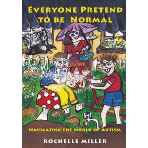 Everyone Pretend to Be Normal: Navigating the World of Autism Paperback, Connor Court Publishing Pty Ltd