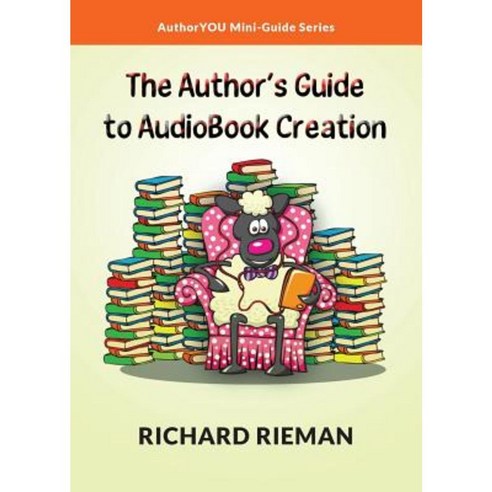 The Author''s Guide to Audiobook Creation Paperback, Richard Rieman