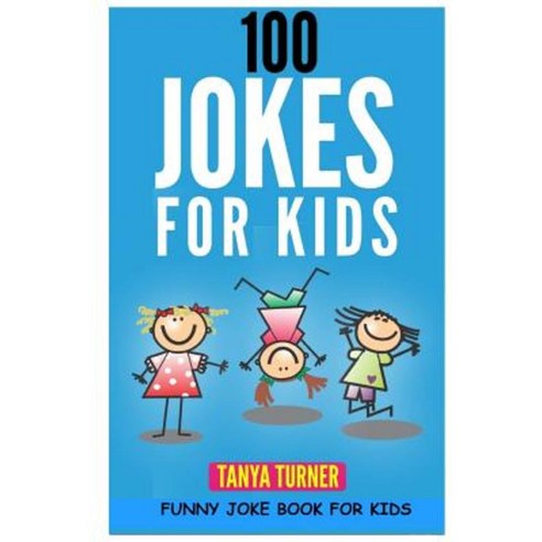 100 Jokes for Kids: Funny Joke Book for Kids Paperback, Createspace
