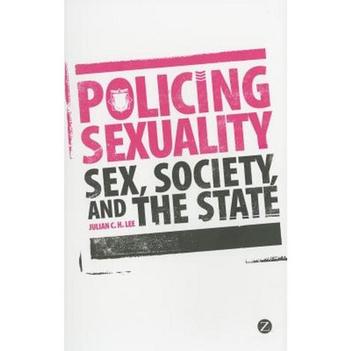 Policing Sexuality: Sex Society and the State Paperback, Zed Books